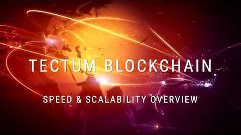 The fastest blockchain Tectum Speed & Scalability Overview