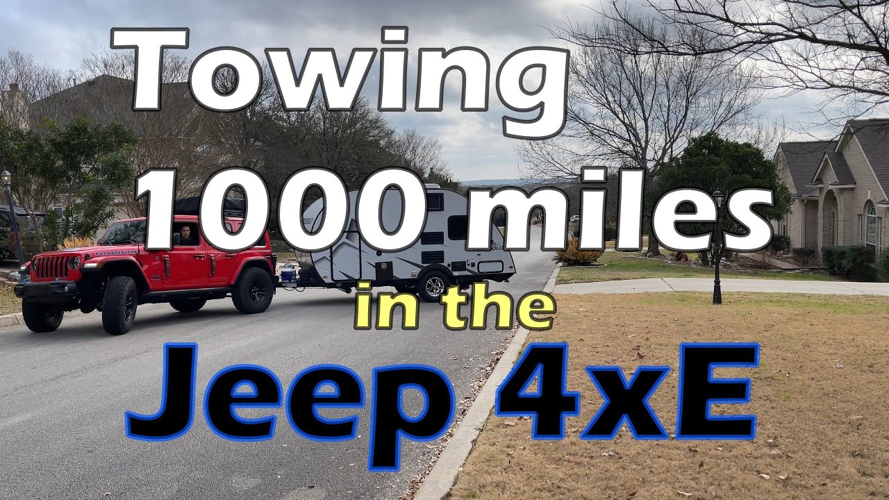 Towing 1000 Miles with the Jeep Wrangler 4xE - Finally Taking the Family to  Big Bend National Park! - YouTube