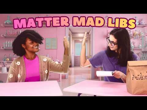 MATTER MAD LIBS - Physical and Chemical Properties of Matter