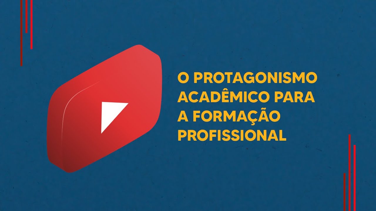 O protagonismo acadêmico para a formação profissional