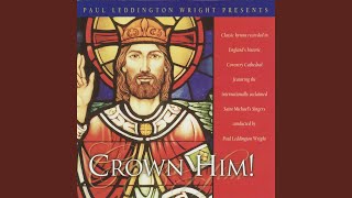 Video thumbnail of "Saint Michael's Singers - Crown Him With Many Crowns"