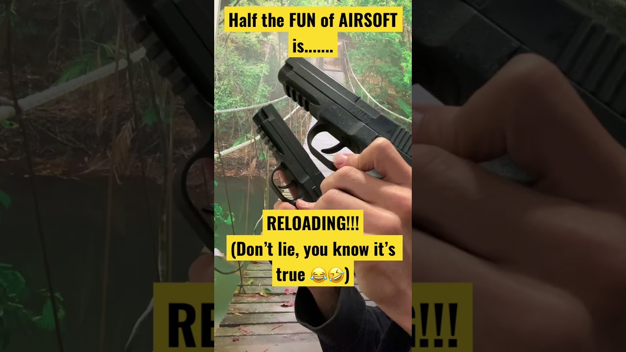 Half the FUN of AIRSOFT is RELOADING!!!!! 