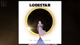 Lodestar - In Your Shadow (Single in 4K)