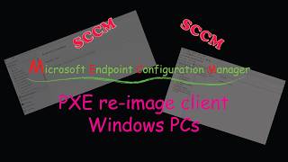 PXE Boot and re-image a Windows PC using MECM/SCCM