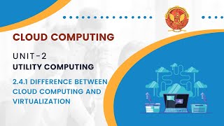 2.4.1 Difference between Cloud Computing and Virtualization | CS802(B) |