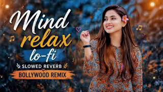 Heartbreaking 💔 songs + lofi Mashup songs Slowed Reverb songs Arjit singsong @Khanofficialmusic-k2u