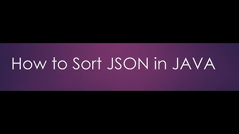 How to sort JSON in java