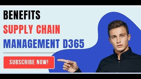Microsoft Dynamics 365  chain management -  Processes and operations of manufacturing