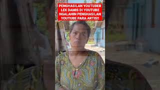 Penghasilan Lek Damis Di Youtube