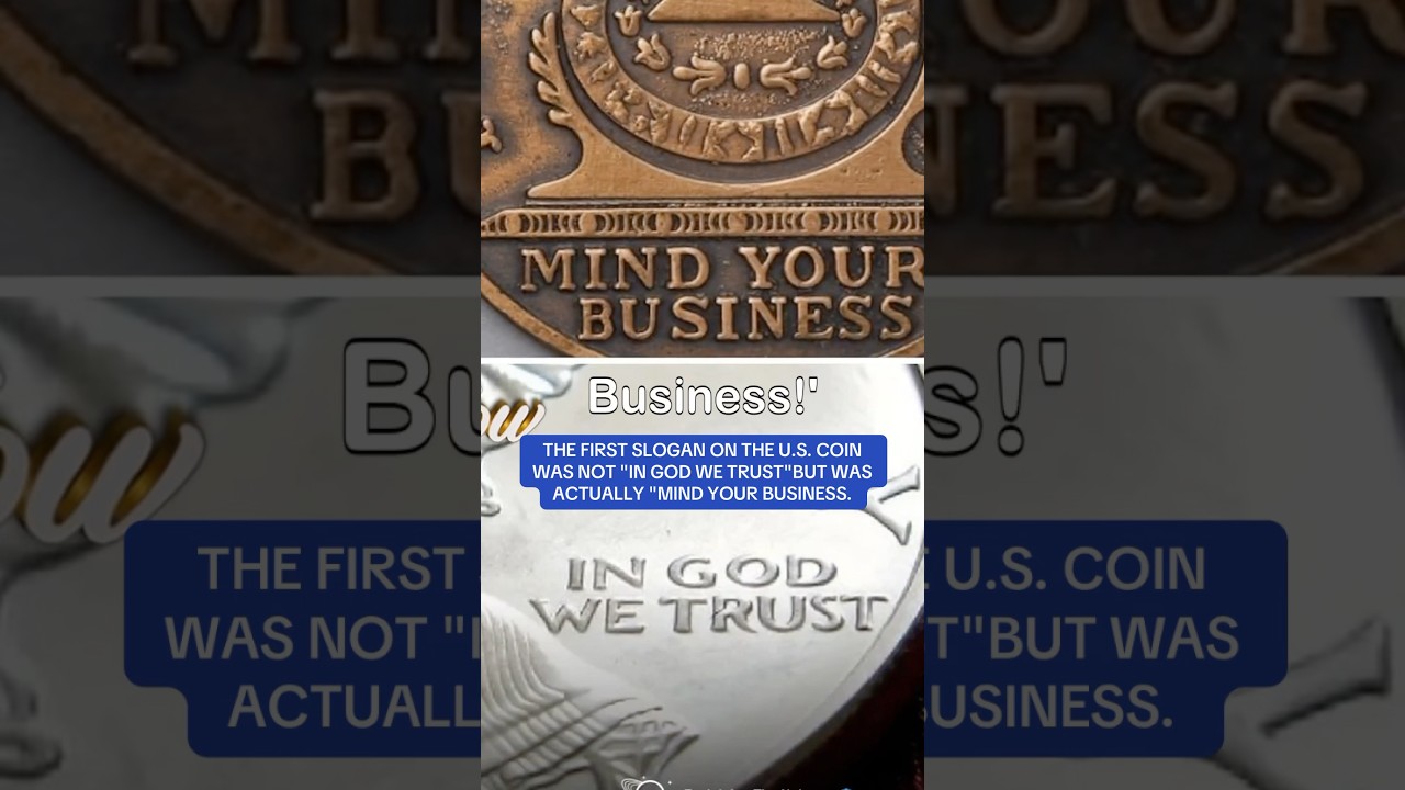 THE FIRST SLOGAN ON THE U.S COIN WAS ACTUALLY "MIND YOUR BUSINESS 