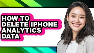 How to Delete Iphone Analytics Data - Easy Guide