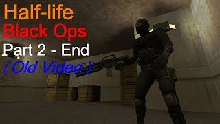 Half-life - Black Ops (Part 2 - End) - Walkthrough 2.0 (Old Video) @ParkJinSung2509