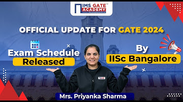Official - GATE 2024 Exam Schedule by IISC Bangalore I Priyanka Sharma Ma