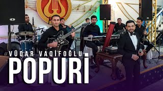 Vüqar Vaqifoğlu – Popuri