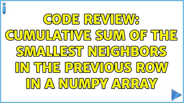 Code Review: Cumulative sum of the smallest neighbors in the previous row in a Numpy array