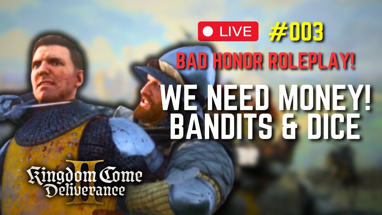 We Need Money! KCD2 BAD HONOR Roleplay! | 003