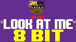 Look At Me [8 Bit Tribute to XXXTentacion] - 8 Bit Universe