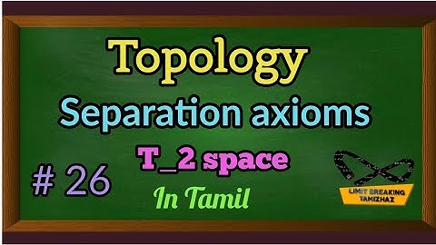 T2 Space | Hausdroff space | Separation axioms | Definition with examples | Topology | LBT