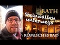 Steinwallen unterwegs: Bath - Das Römische Bad (England / Weltkulturerbe)
