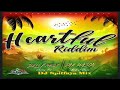 Heartful Riddim Mix 2024_by_DJ Spitfaya_ft_Jah Maon_Delly Ranx