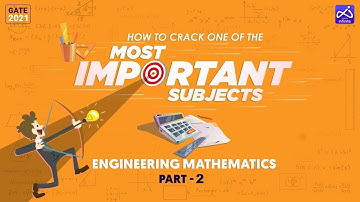 Engineering Mathematics - How to crack one of the MOST IMPORTANT Subject | Part 2 | GATE 2021