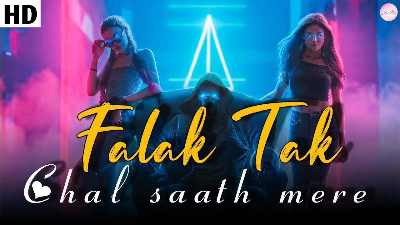 Falak tak |  Falak tak chal saath mere Love Musbup Lofi music remix !