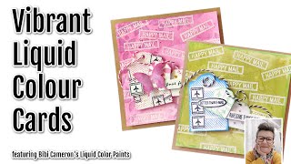 Vibrant Cards Made Easy with Liquid Colors! (Bibi Cameron Paints)