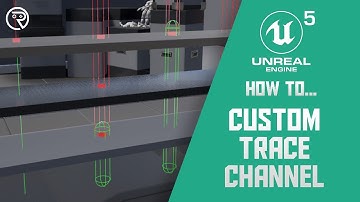 How to...Create Custom Trace Channels in Unreal Engine 5