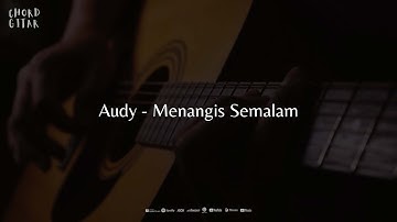 Chord Gitar Audy - Menangis Semalam