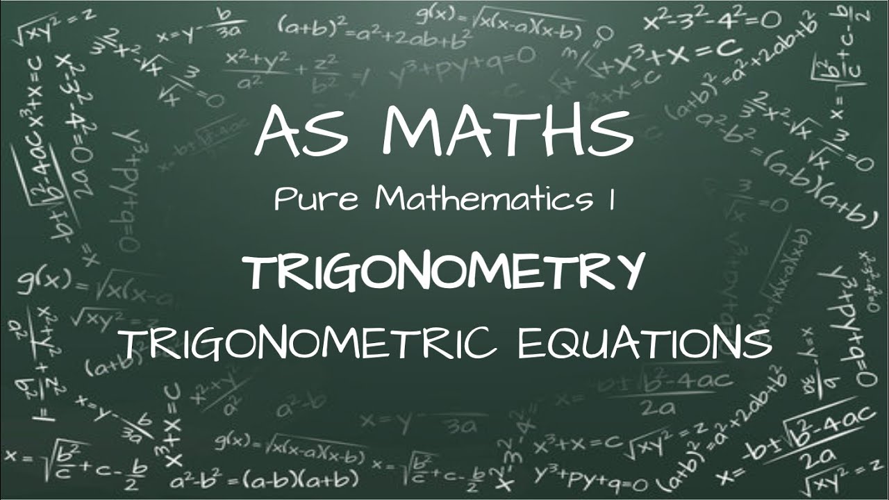 AS Maths - Trigonometry - Trigonometric Equations - CIE 9709 1.5