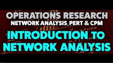 Network analysis(Part :2) :CPM And PERT