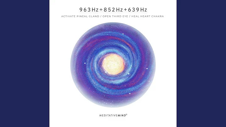 963Hz + 852Hz + 639Hz - Activate Pineal Gland - Open Third Eye - Heal Heart Chakra