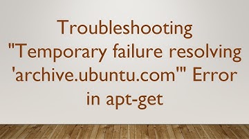 Troubleshooting "Temporary failure resolving 