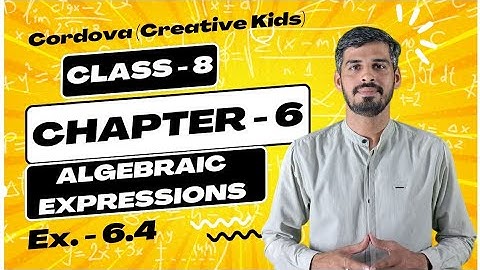 Class 8 Cordova Math | Chapter 6 : Algebraic Expressions | Exercise 6.4 | Full Solutions