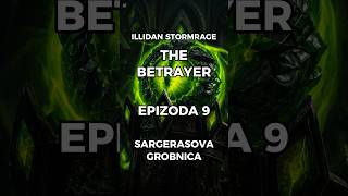 Illidan Stormrage/ The Betrayer - Epizoda 9 #Illidan