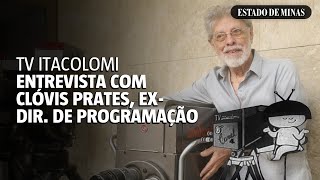 70 anos da TV Itacolomi: entrevista com Clóvis Prates, ex-diretor de programação