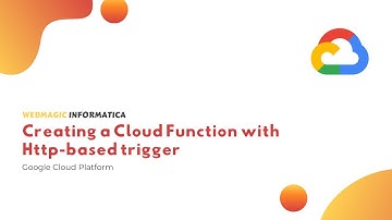 Creating a Cloud Function with Http based trigger