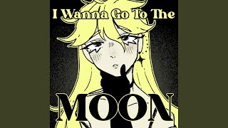 I Wanna Go To The Moon (feat. Kagamine Len)