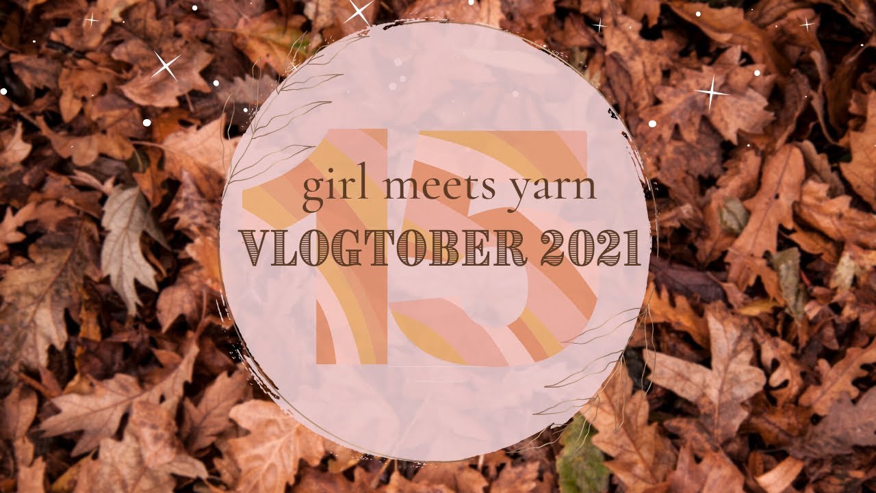 vlogtober 15 // Girl Meets Yarn // Shorty!!!