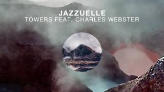 Jazzuelle feat. Charles Webster - Towers