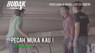 Pecah muka kau!  | Budak Tebing 3 Ep 5-4 | iQIYI Malaysia