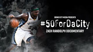 #50ForDaCity | Zach Randolph Documentary