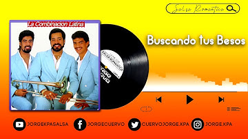 Buscando tus Besos - La Combinación Latina