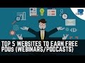 Top 5 websites to earn free PDUs (webinars/podcasts)