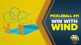 Win with Wind - Pickleball 411