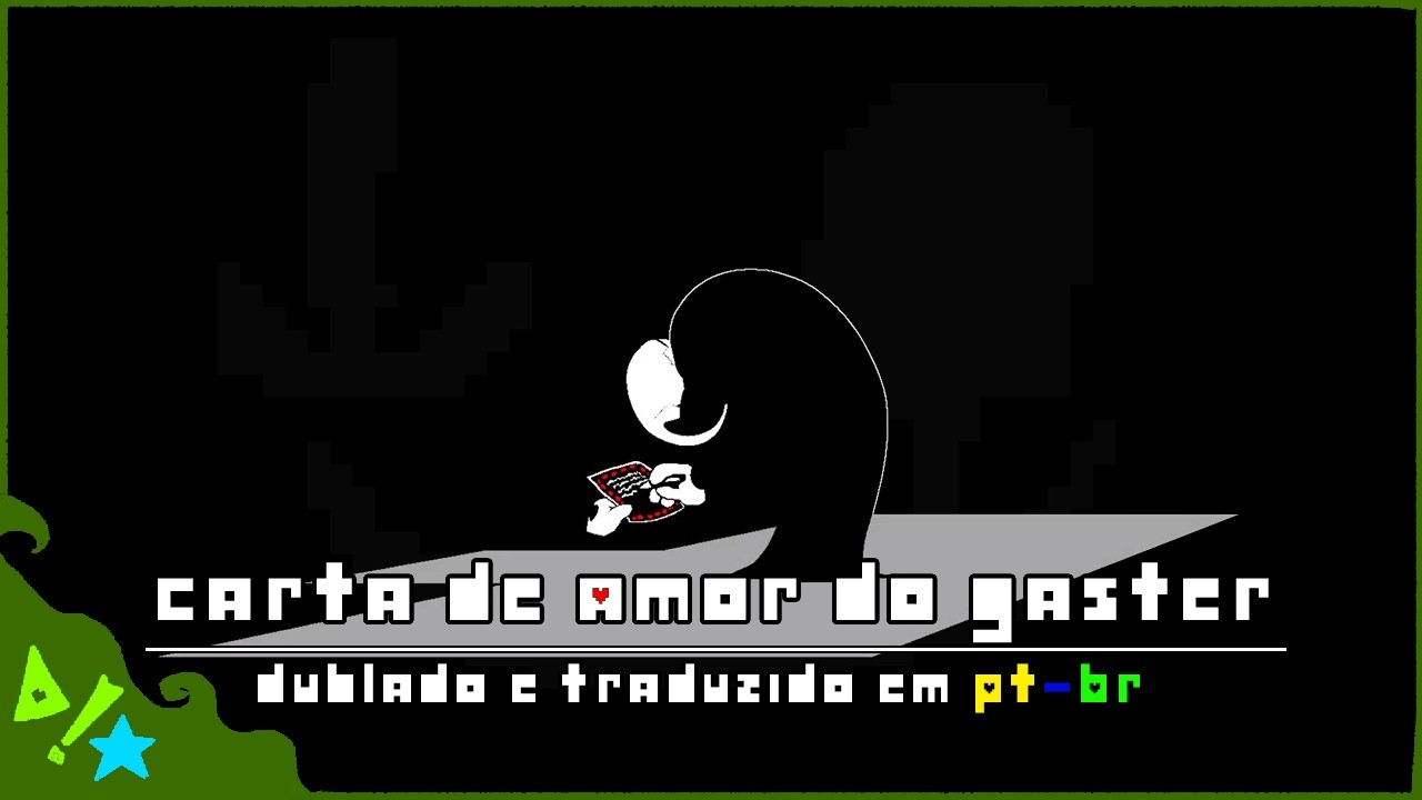 CARTA DE AMOR DO GASTER [DUBLADO]