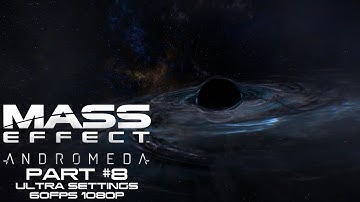 Mass Effect: Andromeda Gameplay Walkthrough (PC - Max Settings) | Part 8 @ 1080p
