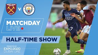HALF-TIME! | WEST HAM 0-0 MAN CITY | CARABAO CUP | MATCHDAY LIVE SHOW