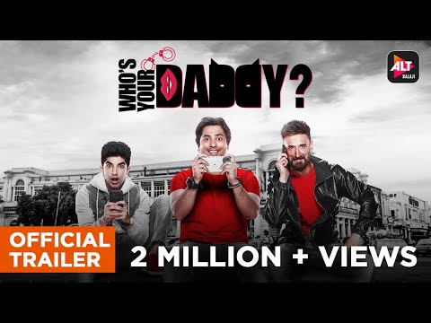 Who's Your Daddy | Official Trailer | Harsh Beniwal | Rahul Dev  | ALTBalaji