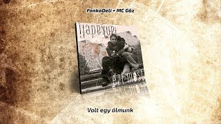 FankaDeli + MC Gőz - Volt egy álmunk (2007)